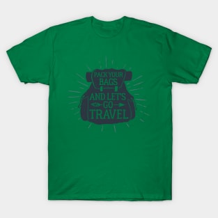 Pack Your Bags and Let's Go Travel, Black Design T-Shirt